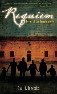 Requiem: Poems of the Terezin Ghetto by Janeczko, Paul B.