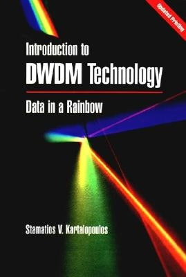 Introduction to Dwdm Technology: Data in a Rainbow by Kartalopoulos, Stamatios V.