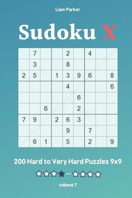 Sudoku X - 200 Hard to Very Hard Puzzles 9x9 vol.7 by Parker, Liam