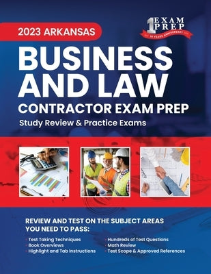 2023 Arkansas Business and Law Contractor Exam Prep: 2023 Study Review & Practice Exams by Inc, Upstryve