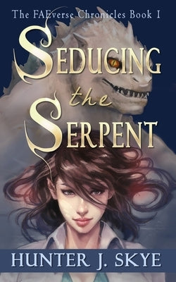 Seducing the Serpent: A Paranormal Monster Romance by Skye, Hunter J.