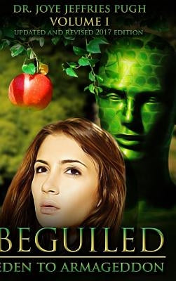 Beguiled: Eden to Armageddon Volume 1 by Jeffries Pugh, Joye