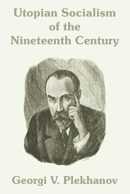 Utopian Socialism of the Nineteenth Century by Plekhanov, Georgii Valentinovich
