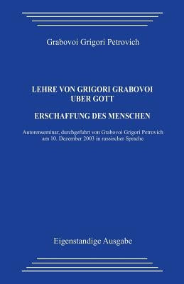 Lehre Von Grigori Grabovoi Über Gott. Erschaffung Des Menschen. by Grabovoi, Grigori Petrovich