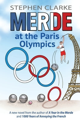 Merde at the Paris Olympics: Going for P?tanque Gold by Clarke, Stephen