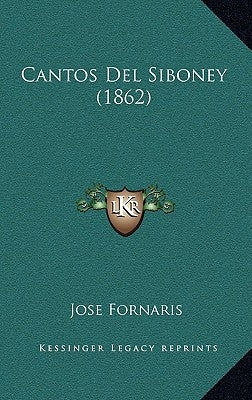 Cantos Del Siboney (1862) by Fornaris, Jose