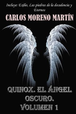Quinox, el Angel oscuro. Volumen 1 by Martin, Carlos Moreno