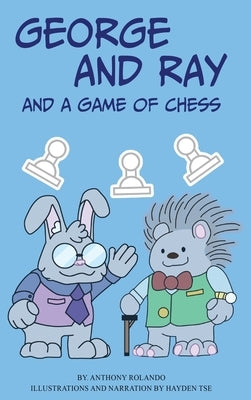 George And Ray: And A Game Of Chess by Rolando, Anthony
