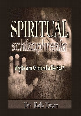 Spiritual Schizophrenia by Dean, Robert