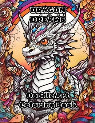 Dragon Dreams: Doodle Art Coloring Book by Colorzen