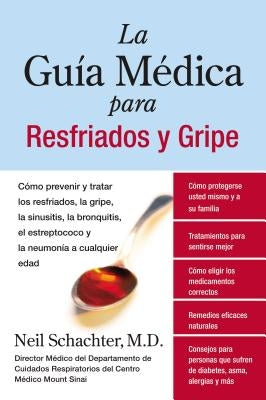 La Guia Medica para Resfriados y Gripe by Schachter, Neil