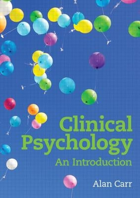 Clinical Psychology: An Introduction by Carr, Alan