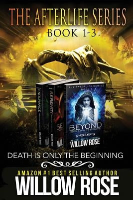 The Afterlife Series: Box Set (Books 1-3) by Rose, Willow