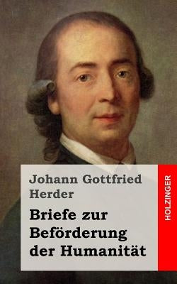 Briefe zur Beförderung der Humanität by Herder, Johann Gottfried