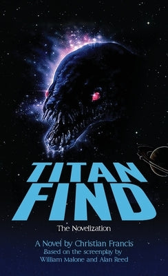 Titan Find: The Novelization by Francis, Christian