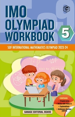 SPH International Mathematics Olympiad (IMO) Workbook for Class 5 - MCQs, Previous Years Solved Paper and Achievers Section - SOF Olympiad Preparation by Sanage Publishing House
