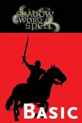 Shadow, Sword & Spell: Basic by Iorio II, Richard