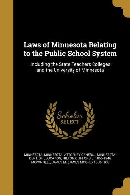 Laws of Minnesota Relating to the Public School System by Minnesota