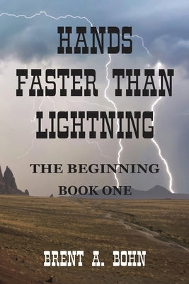 Hands Faster than Lightning: The Beginning by Bohn, Brent
