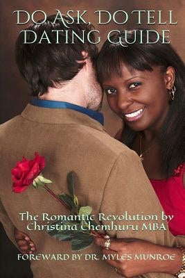 Do Ask, Do Tell: The Romantic Revolution Dating Guide by Munroe, Myles