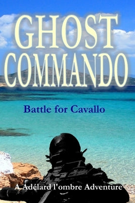 Ghost Commando: Battle for Cavallo by Tagliasacchi, Fabio