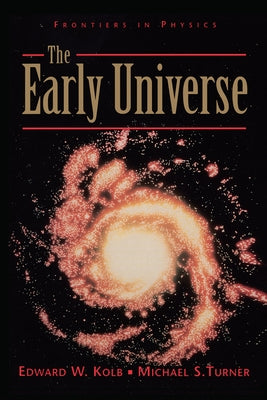 The Early Universe by Kolb, Edward