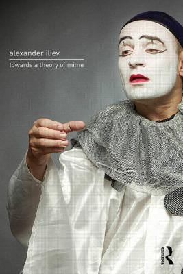 Towards a Theory of Mime by Iliev, Alexander