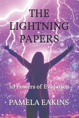 The Lightning Papers: 10 Powers of Evolution by Eakins, Pamela