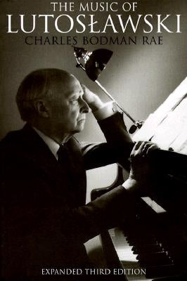 The Music of Lutoslawski by Rae, Charles Bodman