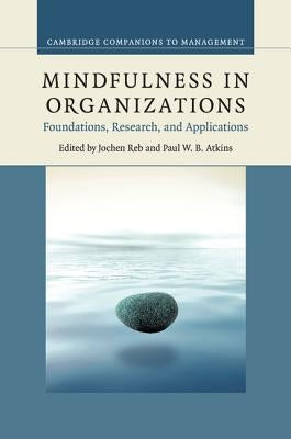 Mindfulness in Organizations by Reb, Jochen