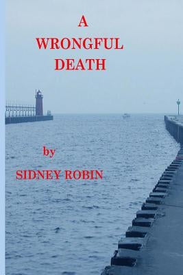 A Wrongful Death by Robin, Sidney