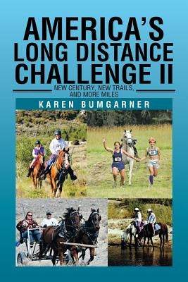 America's Long Distance Challenge II: New Century, New Trails, and More Miles by Bumgarner, Karen