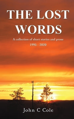 The Lost Words by Cole, John C.
