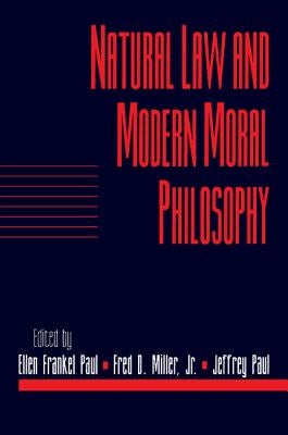 Natural Law and Modern Moral Philosophy: Volume 18, Social Philosophy and Policy, Part 1 by Miller, Fred Dycus, Jr.