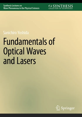 Fundamentals of Optical Waves and Lasers by Yoshida, Sanichiro