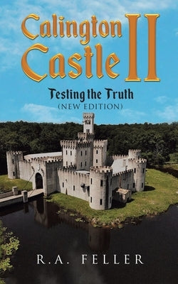 Calington Castle II: Testing The Truth (New Edition) by Feller, R. a.