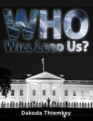 Who Will Lead Us? by Thiemkey, Dakoda
