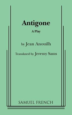 Antigone (Sams, Trans.) by Sams, Jeremy