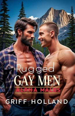 Rugged Gay Men by Holland, Griff