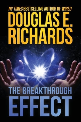 The Breakthrough Effect: A Science-Fiction Thriller by Richards, Douglas E.