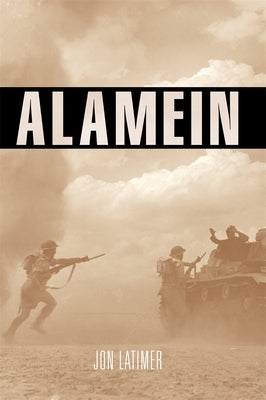 Alamein by Latimer, Jon