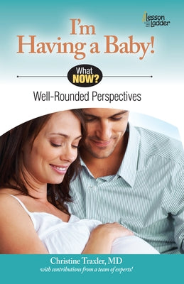 I'm Having a Baby!: Well Rounded Perspectives by Traxler, Christine