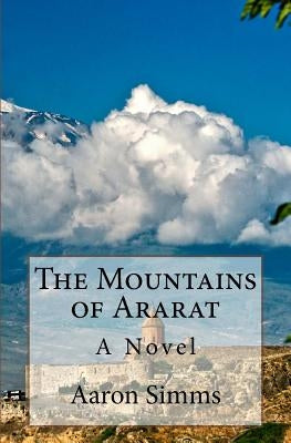 The Mountains of Ararat by Simms, Aaron