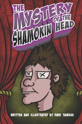 The Mystery of the Shamokin Head by Tamkus, Dave