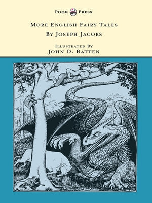 More English Fairy Tales - Illustrated by John D. Batten by Jacobs, Joseph