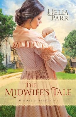 The Midwife's Tale by Parr, Delia