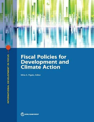 Fiscal Policies for Development and Climate Action by Pigato, Miria a.