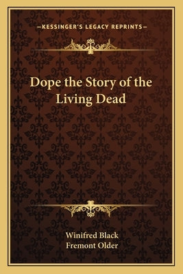 Dope the Story of the Living Dead by Black, Winifred