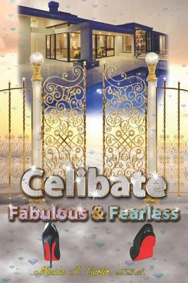 Celibate Fabulous & Fearless by Carter, Monica R.