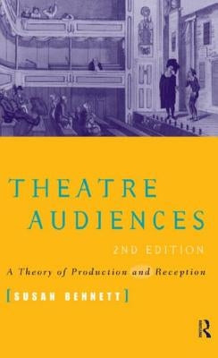 Theatre Audiences by Bennett, Susan